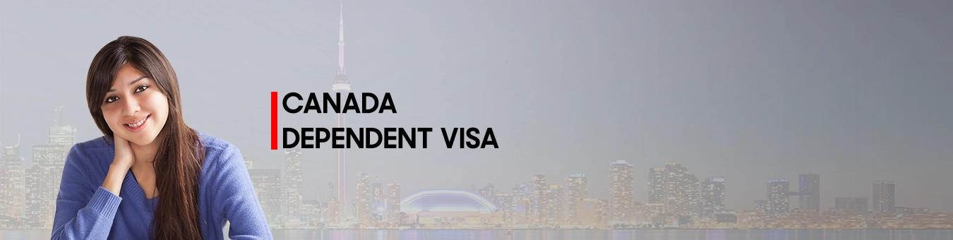 Visa de personne à charge au Canada