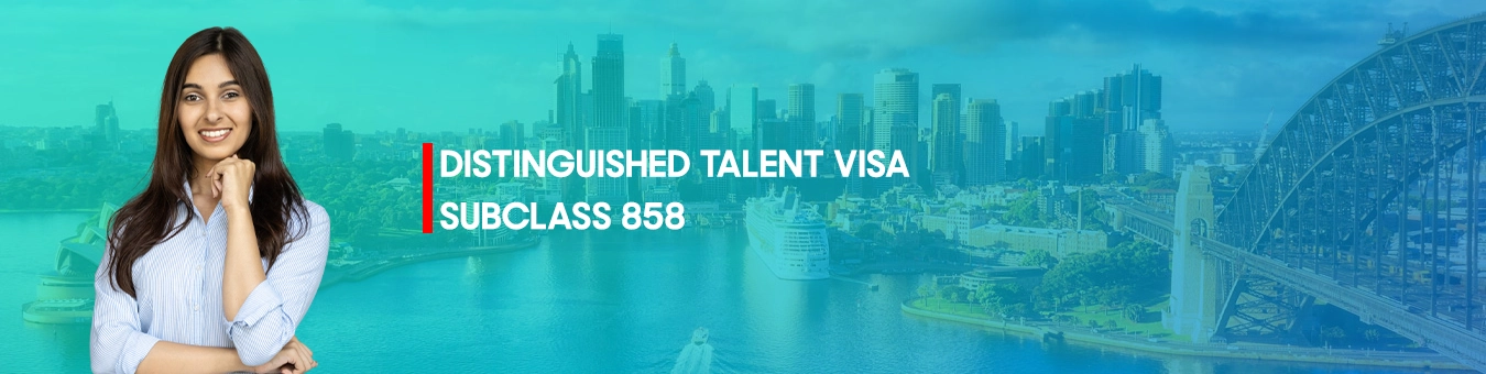 DISTINGUISHED TALENT VISA SUBCLASS 858