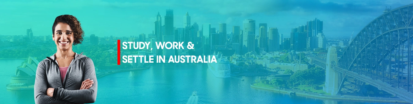 Study, work and settle in Australia