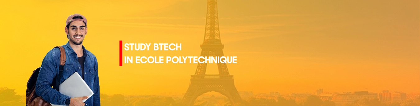 Study BTech in Ecole Polytechnique