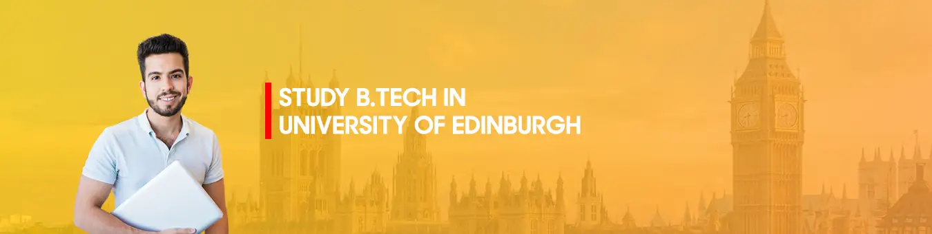 study b.tech in University Of Edinburgh