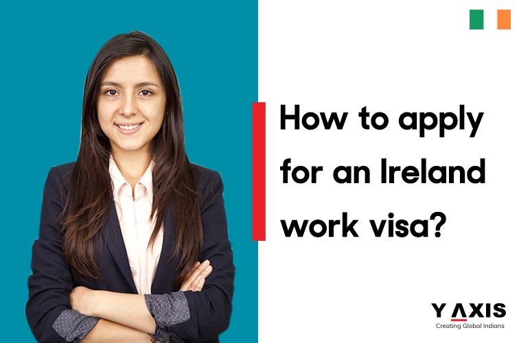 How to apply for an Ireland work visa?