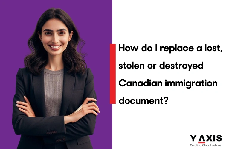 Steps to replace a stolen, lost or destroyed Canadian immigration document