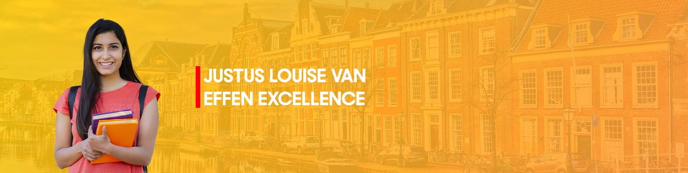 Justus & Louise van Effen Excellence Scholarships