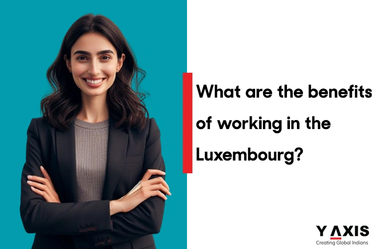 Benefits of working in Luxembourg